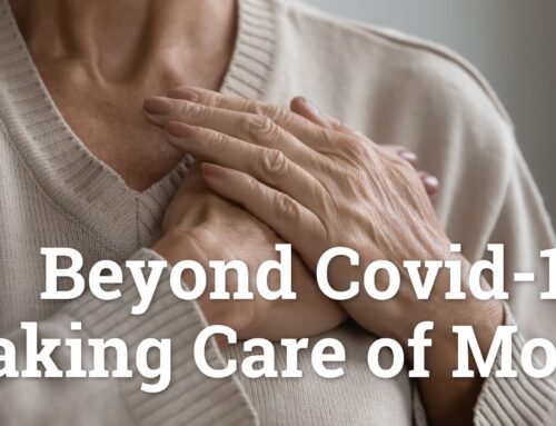 Beyond Covid-19: Taking Care of Mom