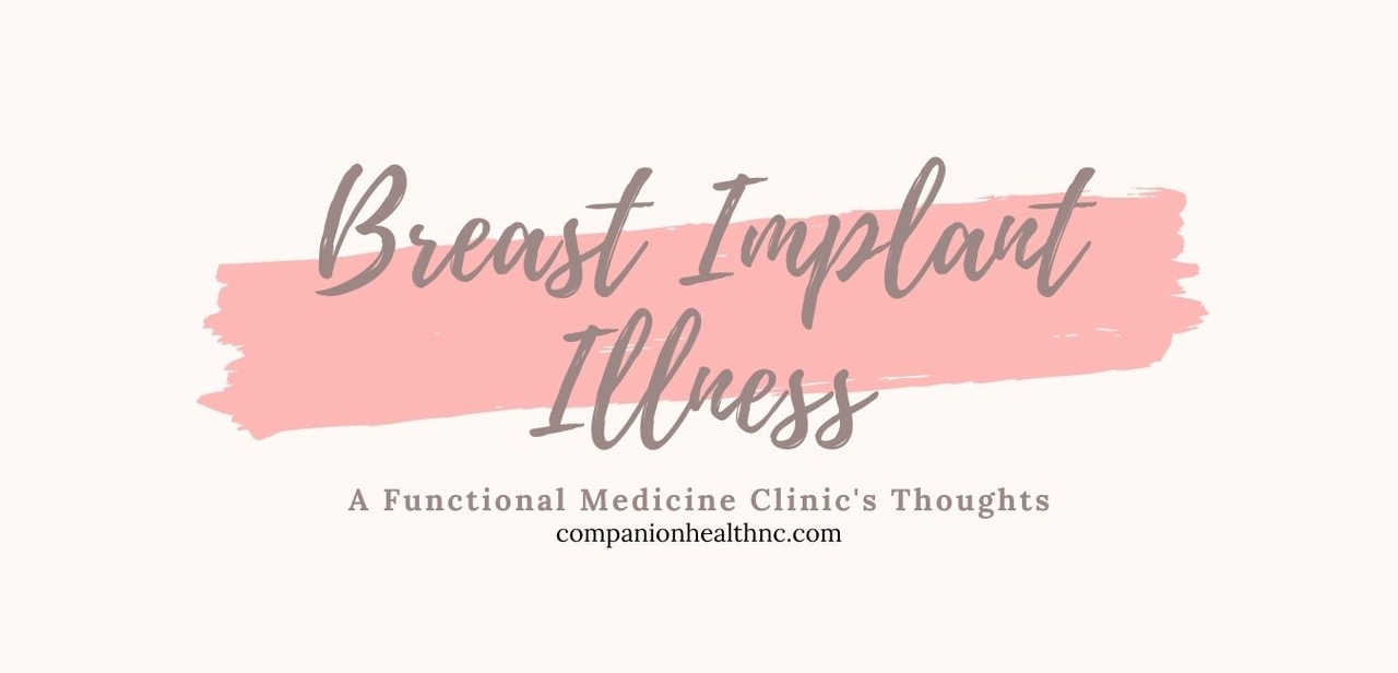 Breast Implant Illness Breast Implant Illness: Thoughts From a Functional Medicine Clinic