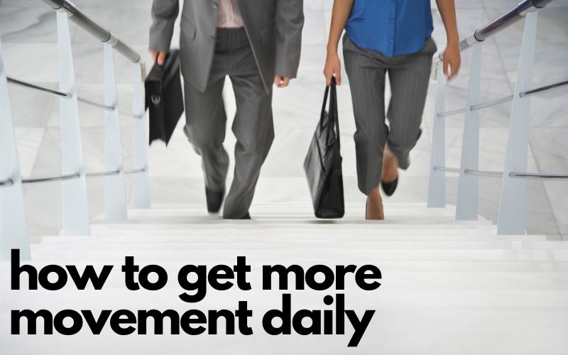 get more movement daily